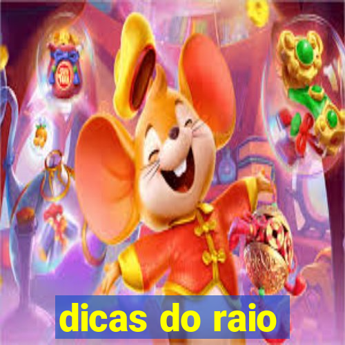 dicas do raio